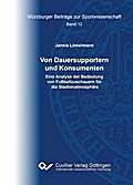 Von Dauersupportern und Konsumenten