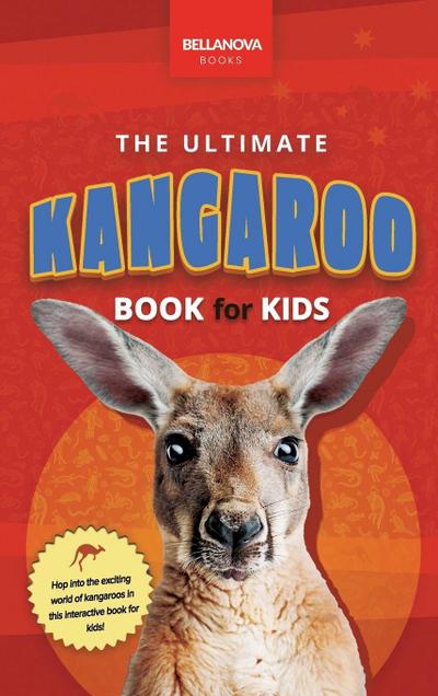 The Ultimate Kangaroo Book for Kids
