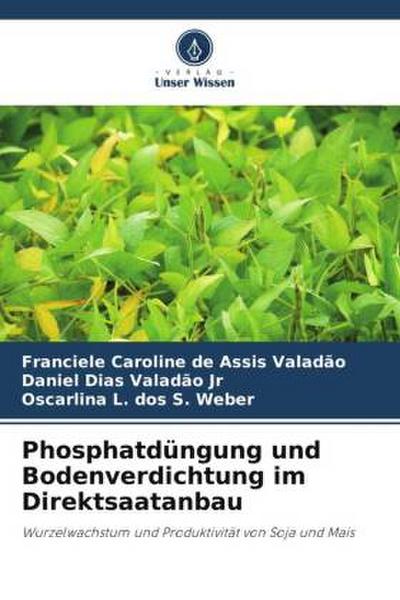 Phosphatdüngung und Bodenverdichtung im Direktsaatanbau