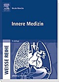 Innere Medizin: WEISSE REIHE: Kompakte Darstellung des Fachgebiets unter Berücksichtigung der Ausbildungs- und Prüfungsverordnung für die Berufe in der Krankenpflege