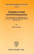 Königsherrschaft und Reichsintegration.