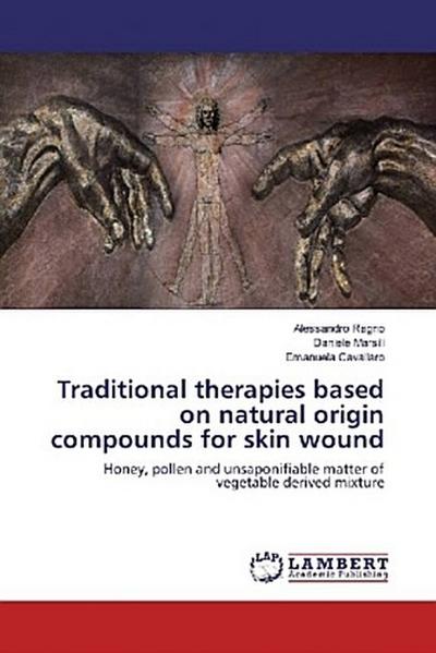 Traditional therapies based on natural origin compounds for skin wound