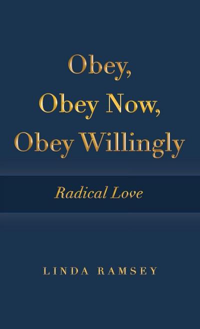 Obey, Obey Now, Obey Willingly
