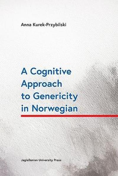 Kurek-przybilsk, A: Cognitive Approach to Genericity in Norw