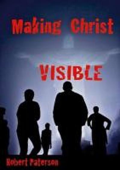 Making Christ Visible