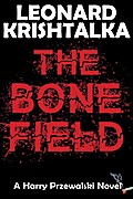 The Bone Field (A Harry Przewalski Novel, #1)