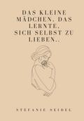 Das kleine Mädchen, das lernte, sich zu lieben...