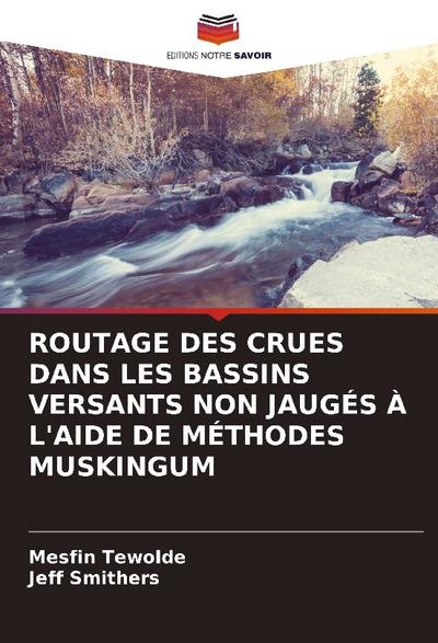 ROUTAGE DES CRUES DANS LES BASSINS VERSANTS NON JAUGÉS À L’AIDE DE MÉTHODES MUSKINGUM