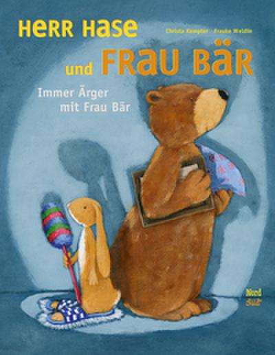 Herr Hase und Frau Bär - Immer Ärger mit Frau Bär