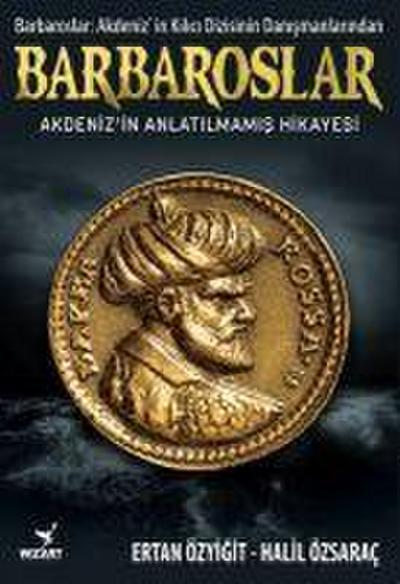 Barbaroslar Akdenizin Anlatilmamis Hikayesi