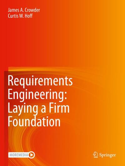 Requirements Engineering: Laying a Firm Foundation