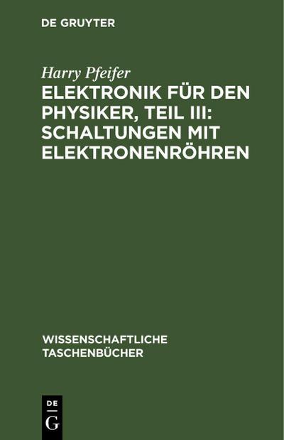 Elektronik für den Physiker, Teil III: Schaltungen mit Elektronenröhren