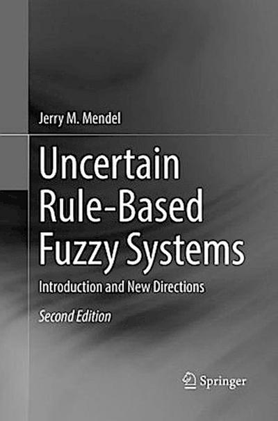 Uncertain Rule-Based Fuzzy Systems