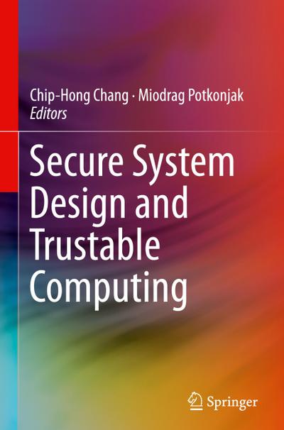 Secure System Design and Trustable Computing