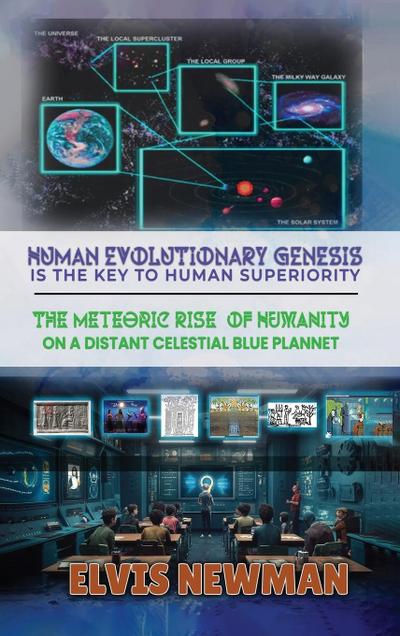 Human Evolutionary Genesis is the Key to Human Superiority