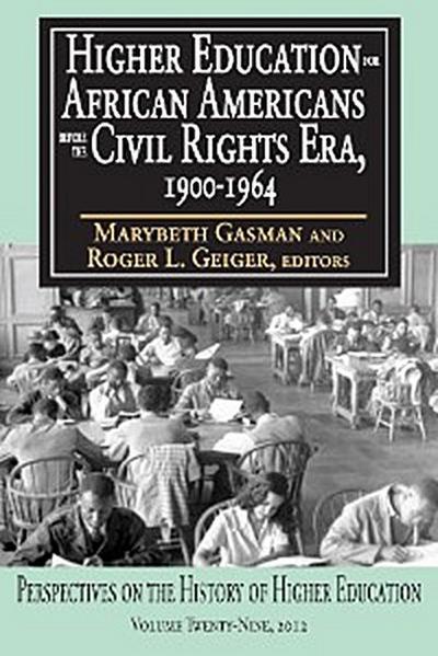 Higher Education for African Americans before the Civil Rights Era, 1900-1964