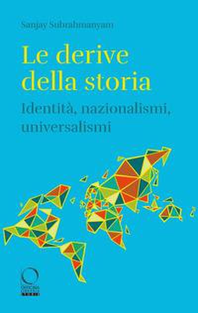 Le derive della storia. Identità, nazionalismi, universalismi