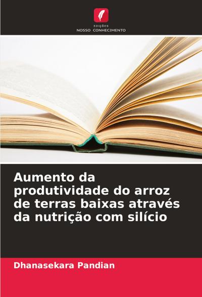 Aumento da produtividade do arroz de terras baixas através da nutrição com silício