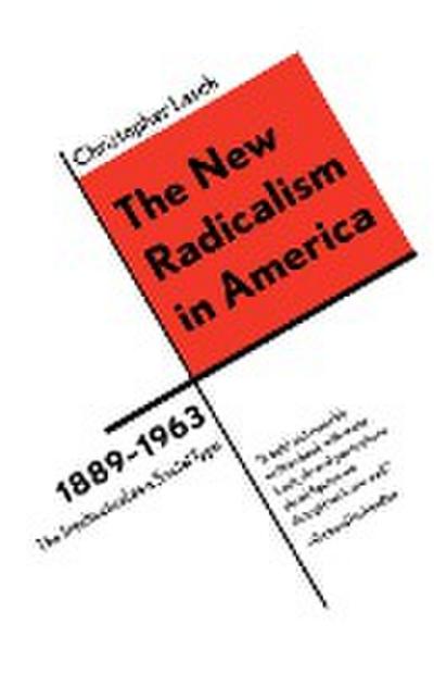 The New Radicalism in America (1889-1963)