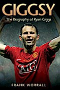 Giggsy - The Biography of Ryan Giggs
