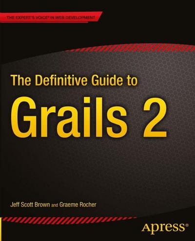 The Definitive Guide to Grails 2
