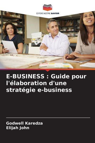 E-BUSINESS : Guide pour l’élaboration d’une stratégie e-business