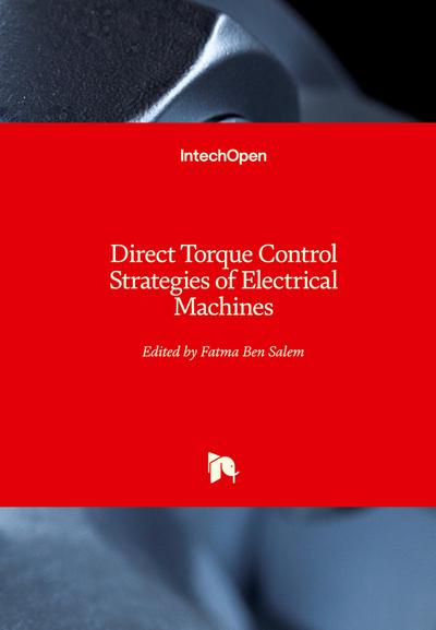 Direct Torque Control Strategies of Electrical Machines