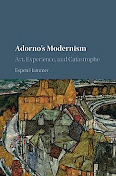 Adorno’s Modernism