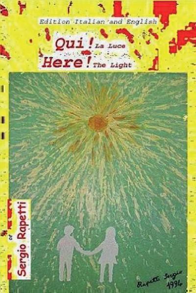 QUI! La Luce. Here! The Light