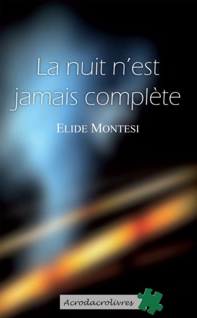 La nuit n’est jamais complète