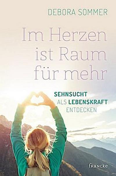 Im Herzen ist Raum für mehr