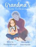 Grandma’s Gone To Heaven
