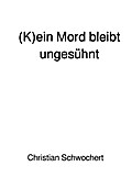 (K)ein Mord bleibt ungesühnt