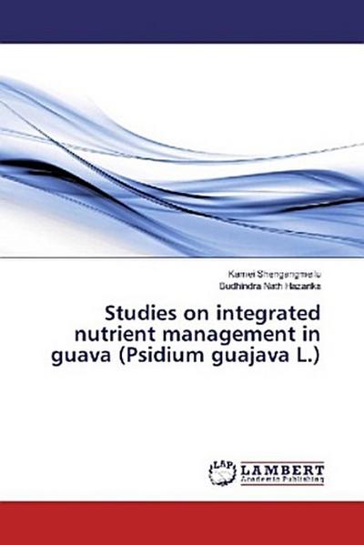 Studies on integrated nutrient management in guava (Psidium guajava L.)