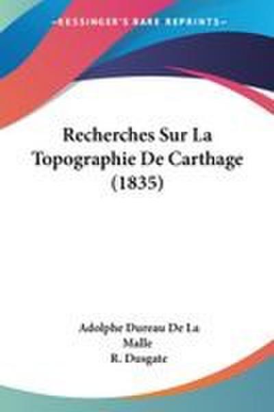 Recherches Sur La Topographie De Carthage (1835)