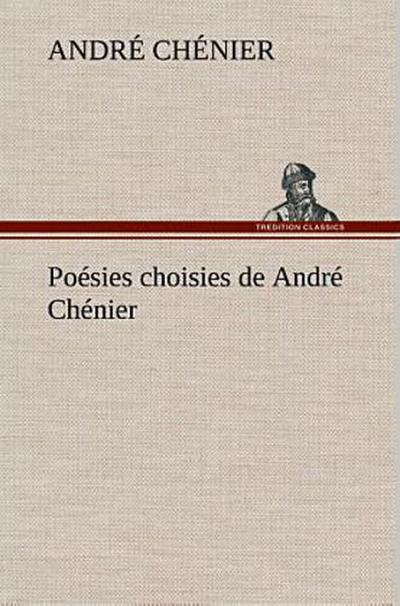 Poésies choisies de André Chénier