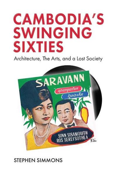 Cambodia’s Swinging Sixties