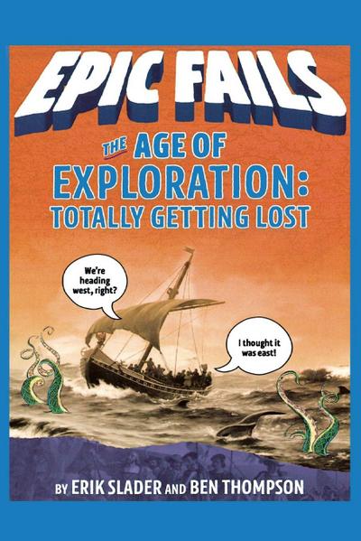 The Age of Exploration: Totally Getting Lost (Epic Fails #4)