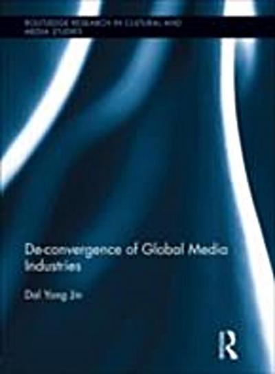 De-Convergence of Global Media Industries