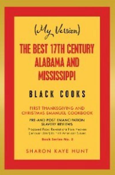 (My Version)   the Best 17Th Century Alabama and Mississippi  Black Cooks