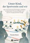 Unser Kind, der Sportverein und wir