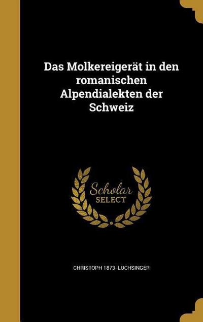 Das Molkereigerät in den romanischen Alpendialekten der Schweiz