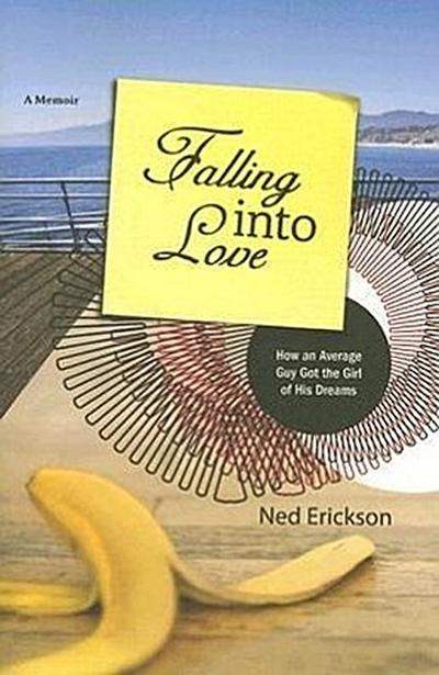 Falling Into Love: How an Average Guy Got the Girl of His Dreams