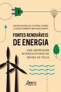 Fontes Renováveis de Energia: Uma Abordagem Interdisciplinar no Ensino de Física