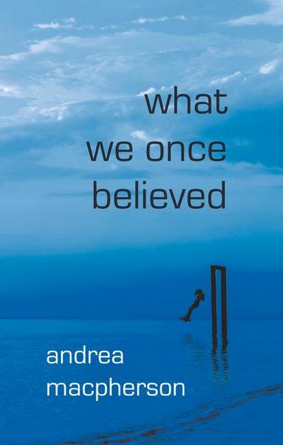 What We Once Believed