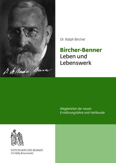 Bircher-Benner Leben und Lebenswerk