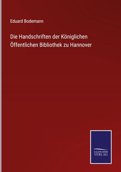 Die Handschriften der Königlichen Öffentlichen Bibliothek zu Hannover