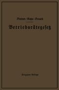 Betriebsrätegesetz vom 4.Februar 1920 nebst Wahlordnung, Ausführungsverordnungen und Ergänzungsgesetzen (Betriebsbilanzgesetz, Aufsichtsratsgesetz und Wahlordnung)