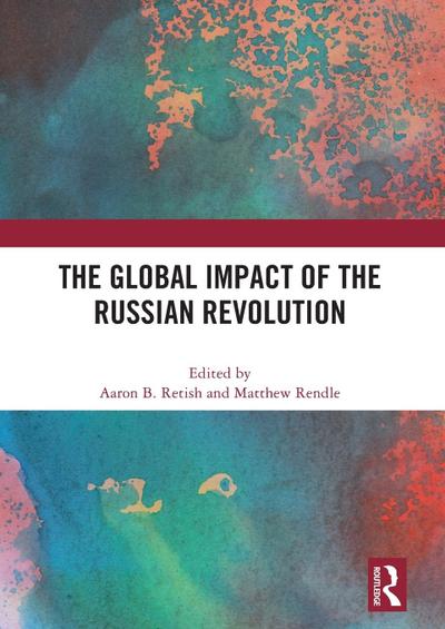 The Global Impact of the Russian Revolution