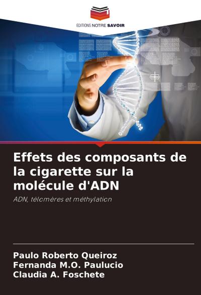 Effets des composants de la cigarette sur la molécule d’ADN